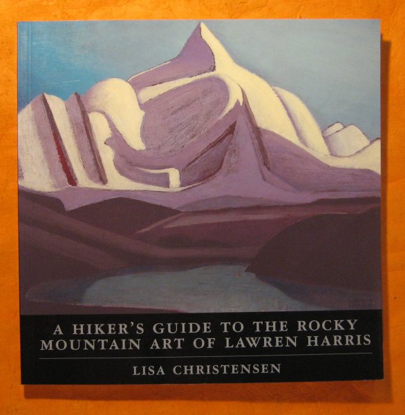 Image for A Hiker's Guide to the Rocky Mountain Art of Lawren Harris