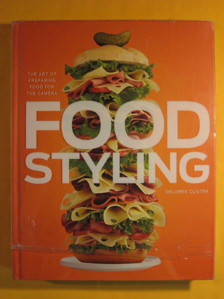 Food Styling: The Art of Preparing Food for the Camera Image for Food Styling: The Art of Preparing Food for the Camera