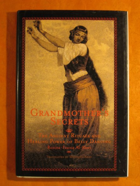 Image for Grandmother's Secrets: The Ancient Rituals and Healing Power of Belly Dancing