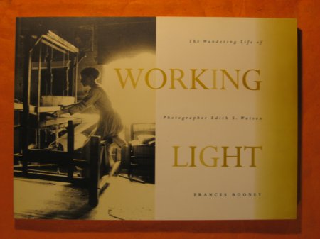 Image for Working Light: The Wandering Life of Photographer Edith S. Watson (Women's Experience Series)