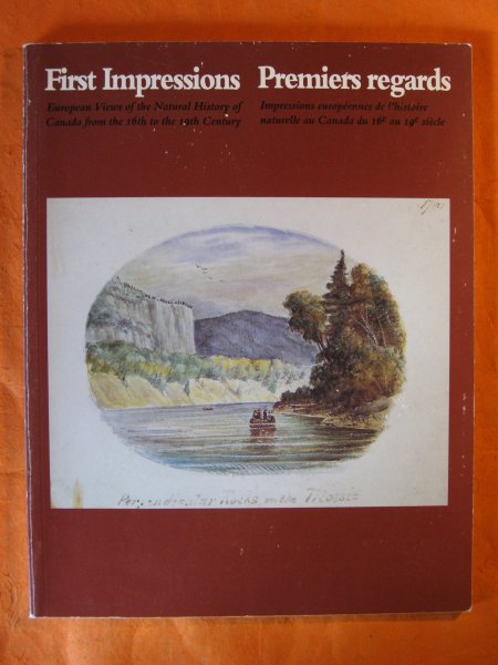 Image for First Impressions: European Views of the Natural History of Canada from the 16th to the 19th Century
