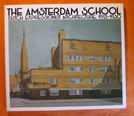 Image for Amsterdam School: Dutch Expressionist Architecture, 1915-1930