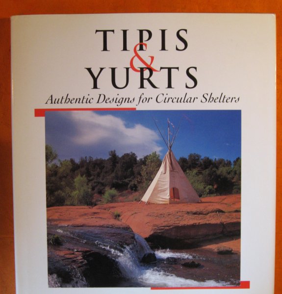 Image for Tipis & Yurts: Authentic Design for Circular Shelters