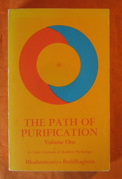The Path of Purification (Visuddhimagga) Bhadantacariya Buddhaghosa Volume One Image for The Path of Purification (Visuddhimagga) Bhadantacariya Buddhaghosa Volume One