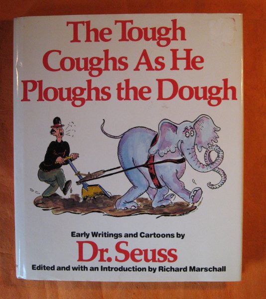 Image for The Tough Coughs as He Ploughs the Dough: Early Writings and Cartoons by Dr. Seuss