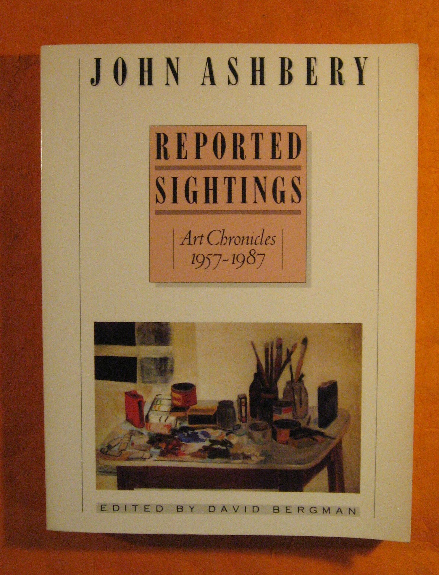 Image for Reported Sightings: Art Chronicles, 1957-1987