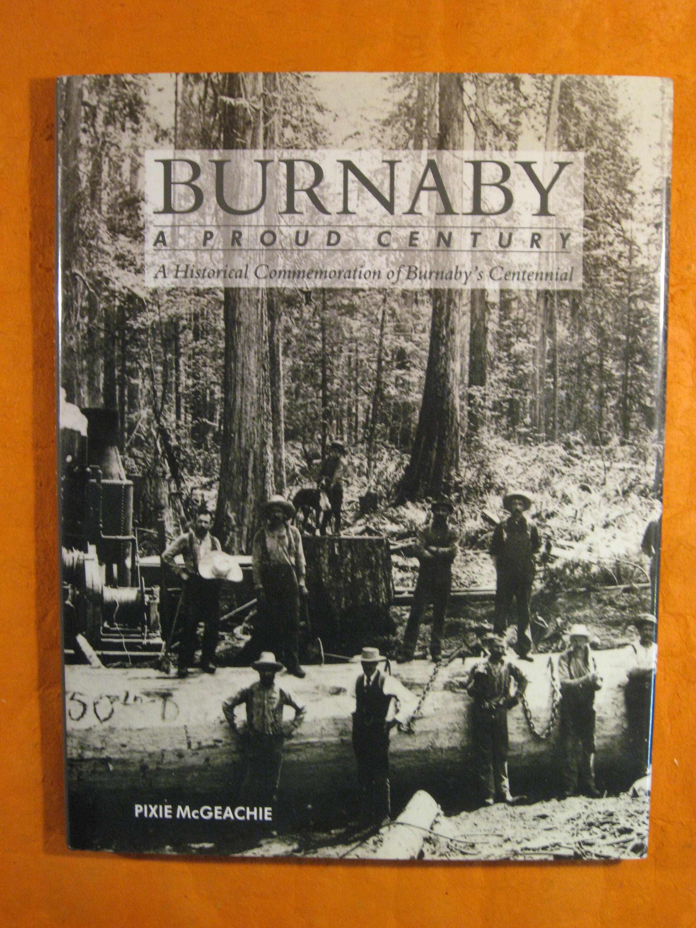 Image for BURNABY a Proud Century: a Historical Commemoration of Burnaby's Centennial