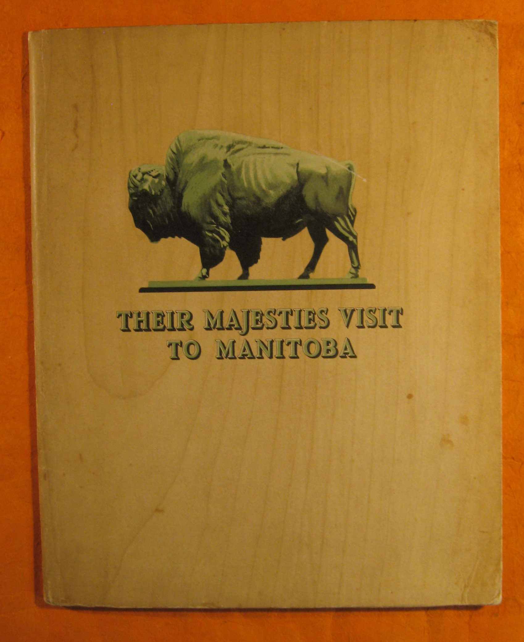 Image for Their Majesties Visit to Manitoba: A pictorial record of the visit of King George VI and Queen Elizabeth to the Province of Manitoba on May 24 and June 4, 1939