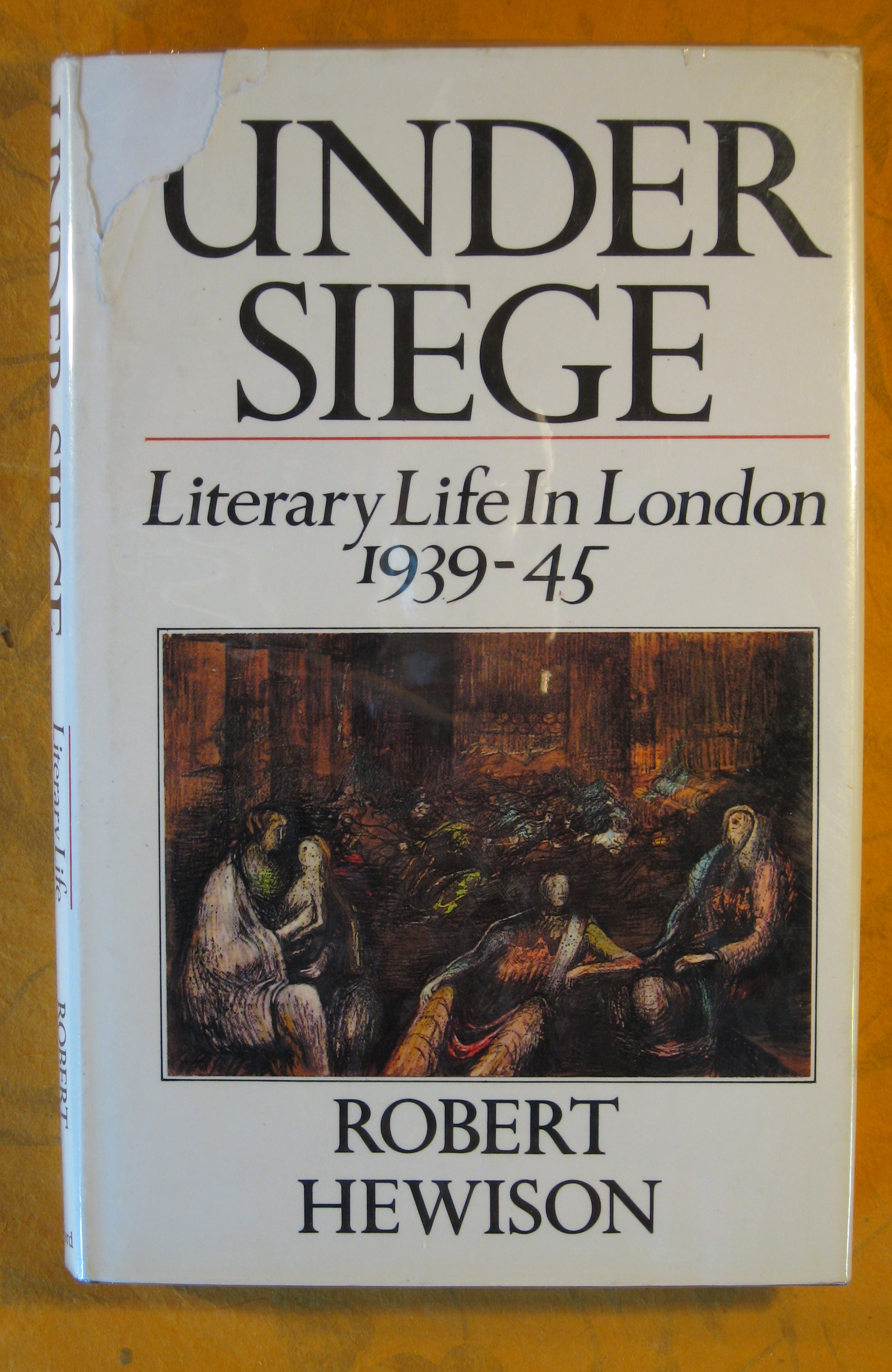 Image for Under Siege: Literary Life in London 1939-1945