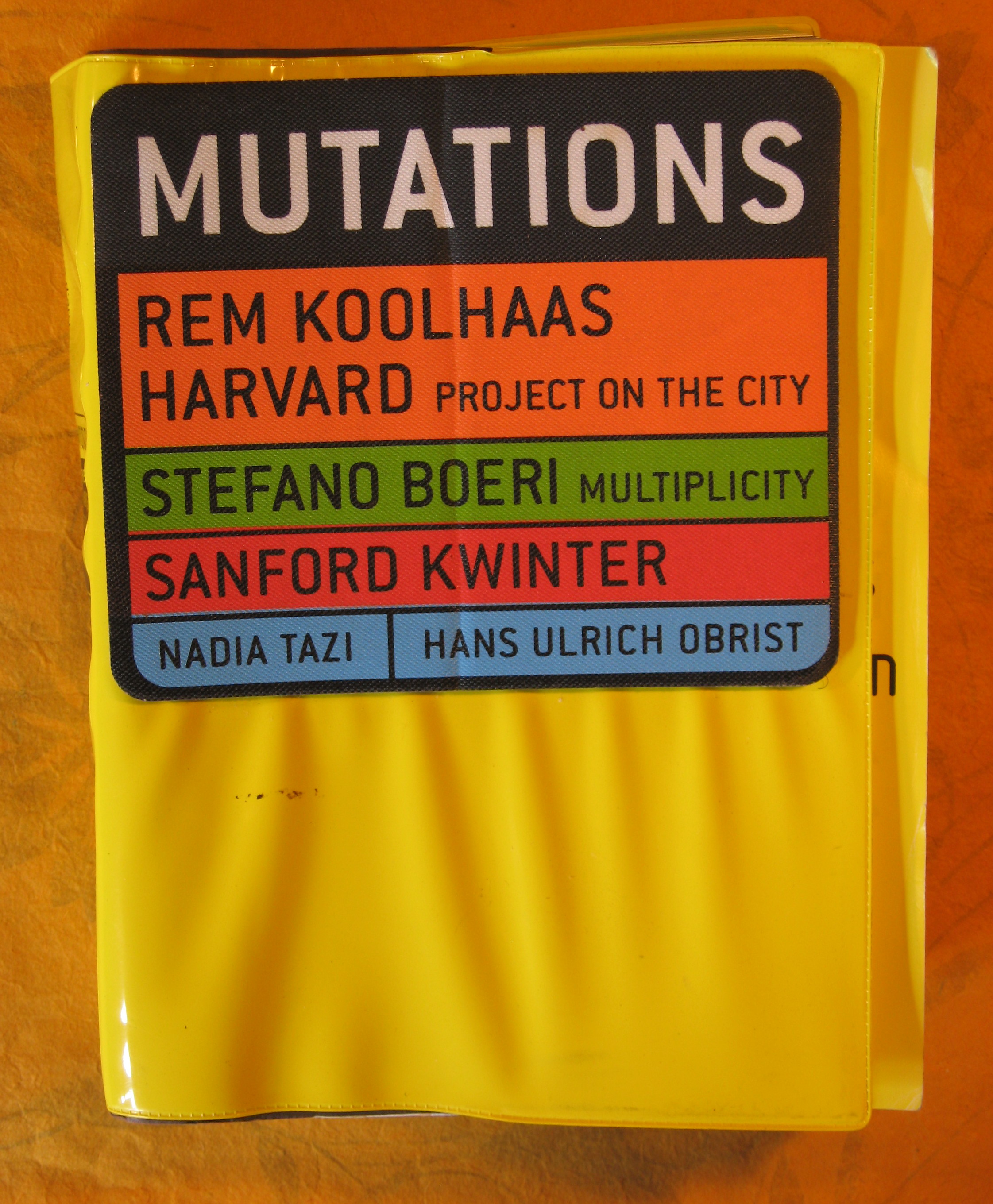 Image for Mutations. Rem Koolhaas. Harvard Project on the City. Stefano Boeri. Multiplicity. Sanford Kwinter. Madia Tazi. Hans Ulrich Obrist