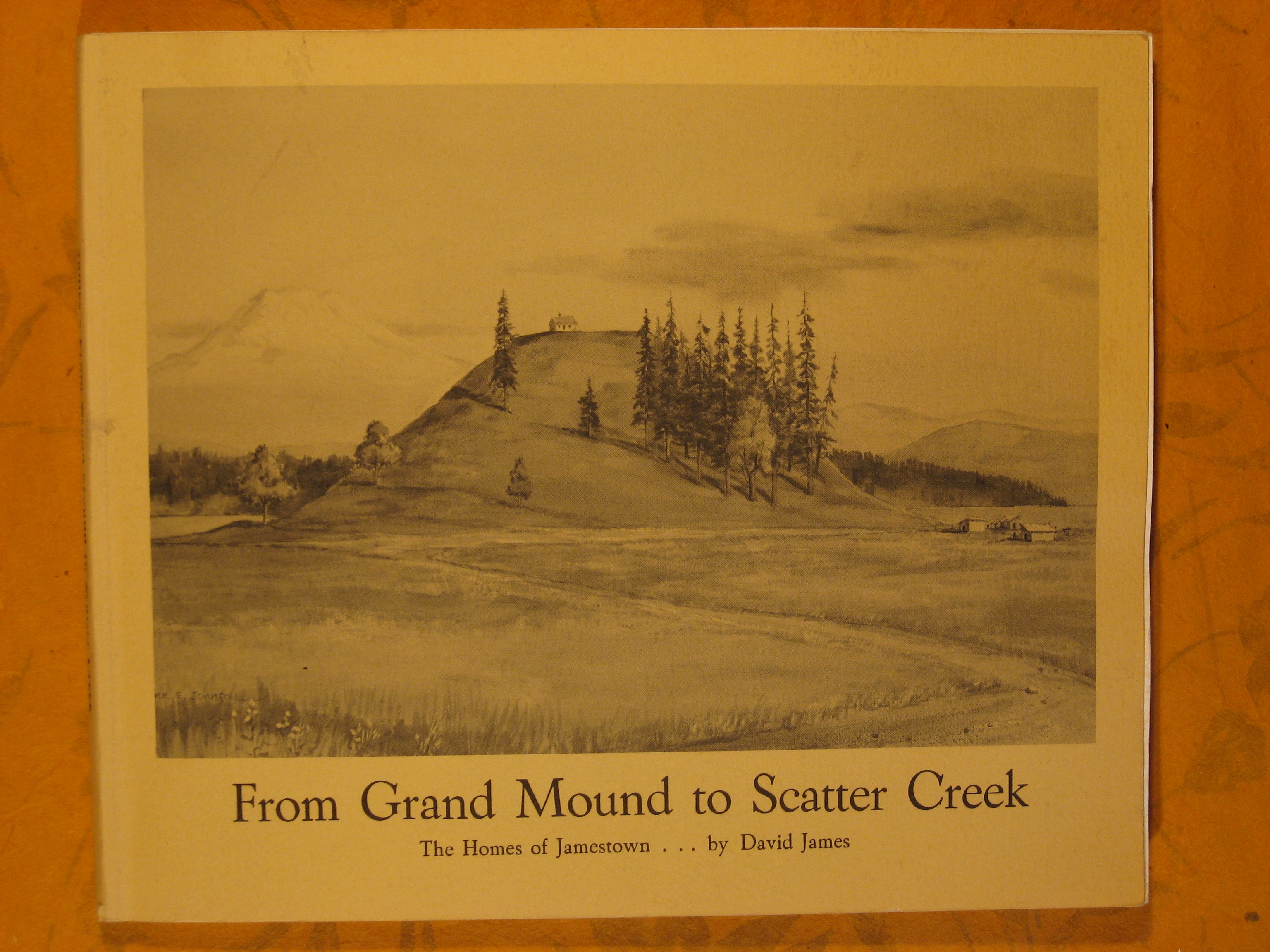 Image for From Grand Mound to Scatter Creek...The Homes of Jamestown